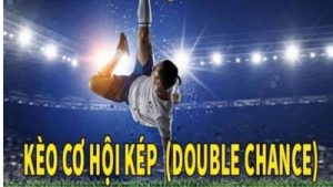 Kèo cơ hội kép – bí quyết giúp tân thủ chắc chắn thắng ngay từ lần đầu