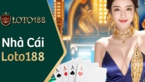 Loto188 – Nhà cái thưởng 88k đăng ký, hoàn trả 1% mỗi tuần